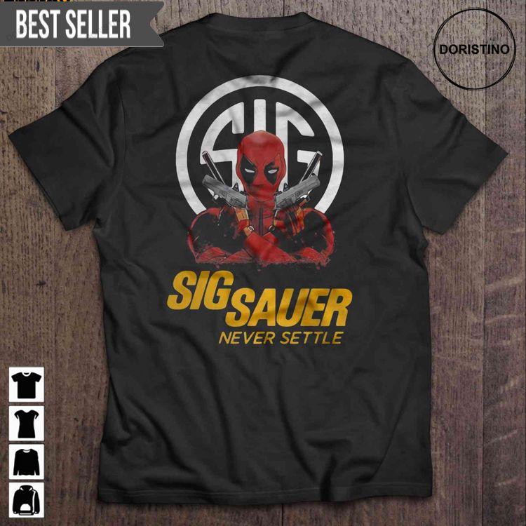 Sig Sauer Never Settle Deadpool With Firearms Short Sleeve Tshirt Sig Sauer Never Settle Deadpool With Firearms Short Sleeve Tshirt