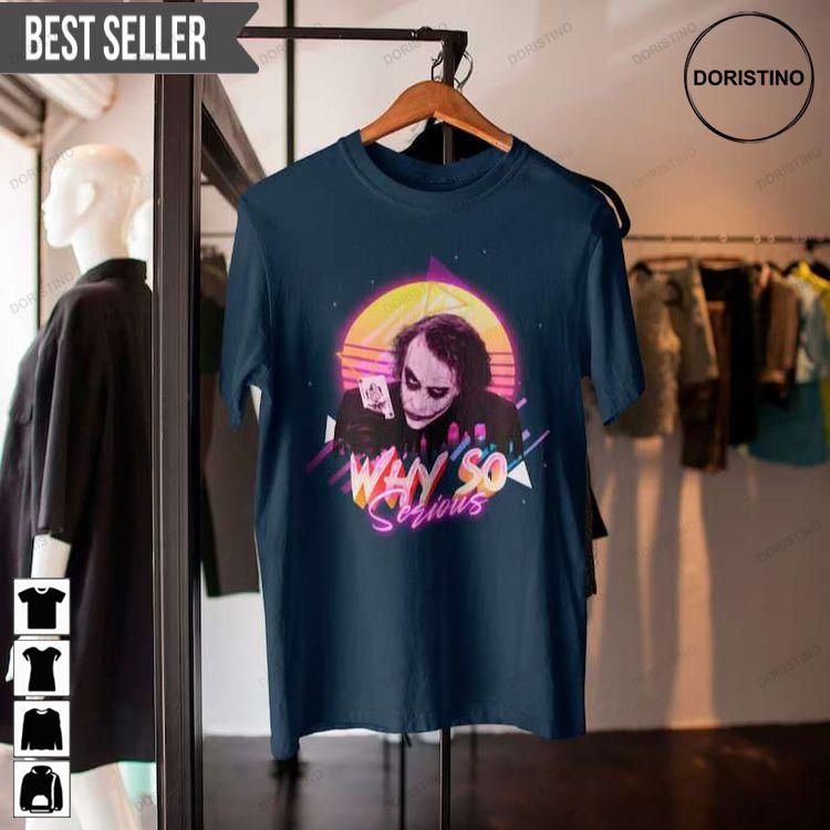 Why So Serious The Joker Tshirt Why So Serious The Joker Tshirt