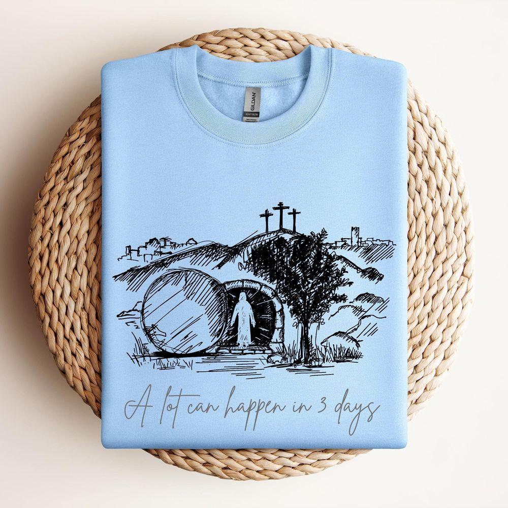 A Lot Can Happen In 3 Days Tshirt A Lot Can Happen In 3 Days Tshirt