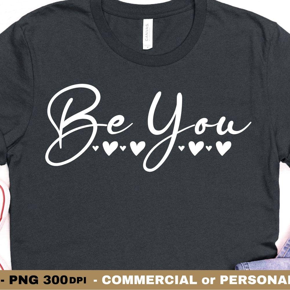 Be You Tshirt Be You Tshirt