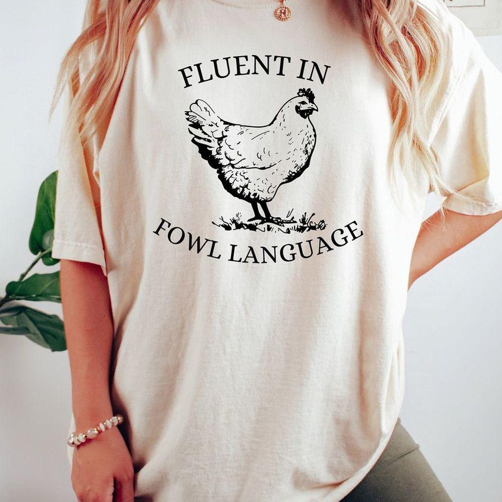 Fluent In Fowl Languagefunny Chicken Tshirt Fluent In Fowl Languagefunny Chicken Tshirt