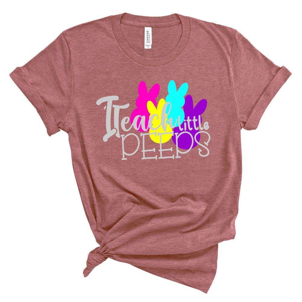 I Teach Little Peeps Teacher Easter Teacher Awesome Shirt I Teach Little Peeps Teacher Easter Teacher Awesome Shirt