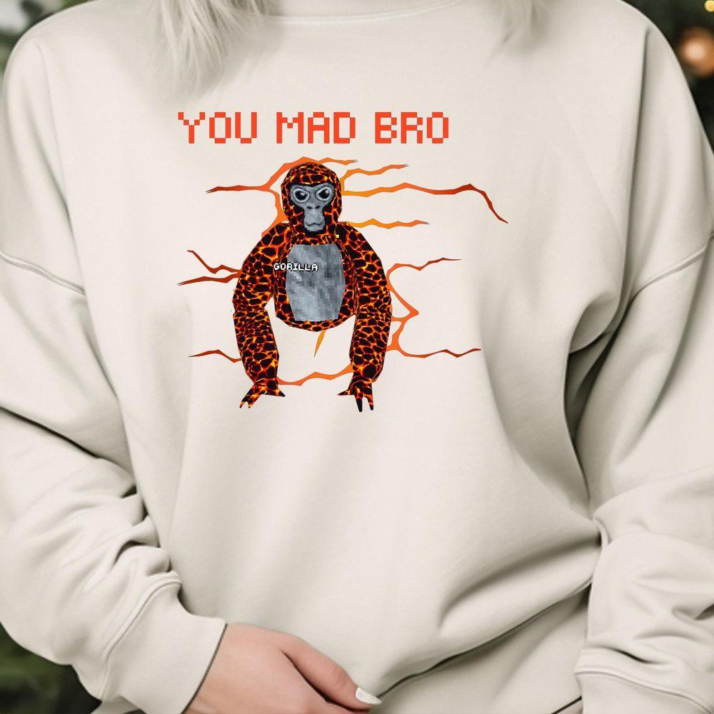 You Mad Bro Gorilla Tag Awesome Shirt You Mad Bro Gorilla Tag Awesome Shirt