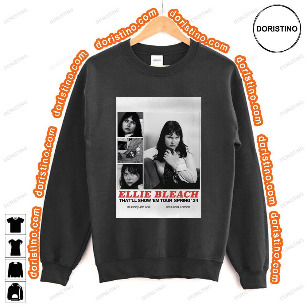 Ellie Bleach Thatll Show Em 2024 Tour London The Social 4 April 2024 Tshirt Ellie Bleach Thatll Show Em 2024 Tour London The Social 4 April 2024 Tshirt