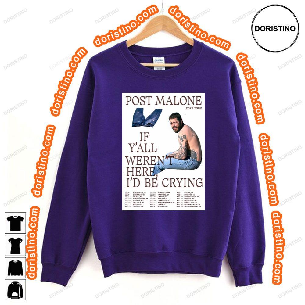 Post Malone If Yall Wernt Here Id Be Crying 2023 North American Tour Tshirt Post Malone If Yall Wernt Here Id Be Crying 2023 North American Tour Tshirt
