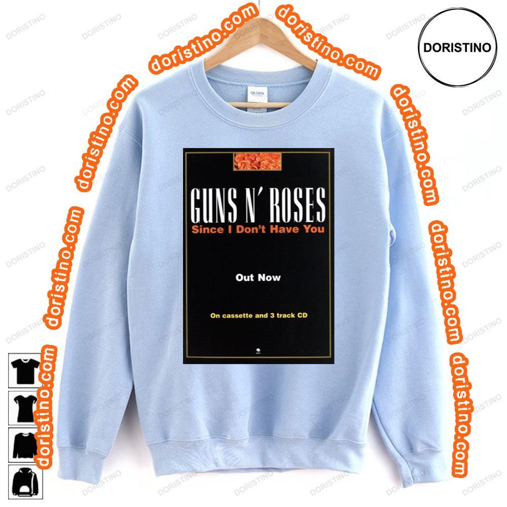 Guns N Roses Since I Dont Have You Awesome Shirt Guns N Roses Since I Dont Have You Awesome Shirt