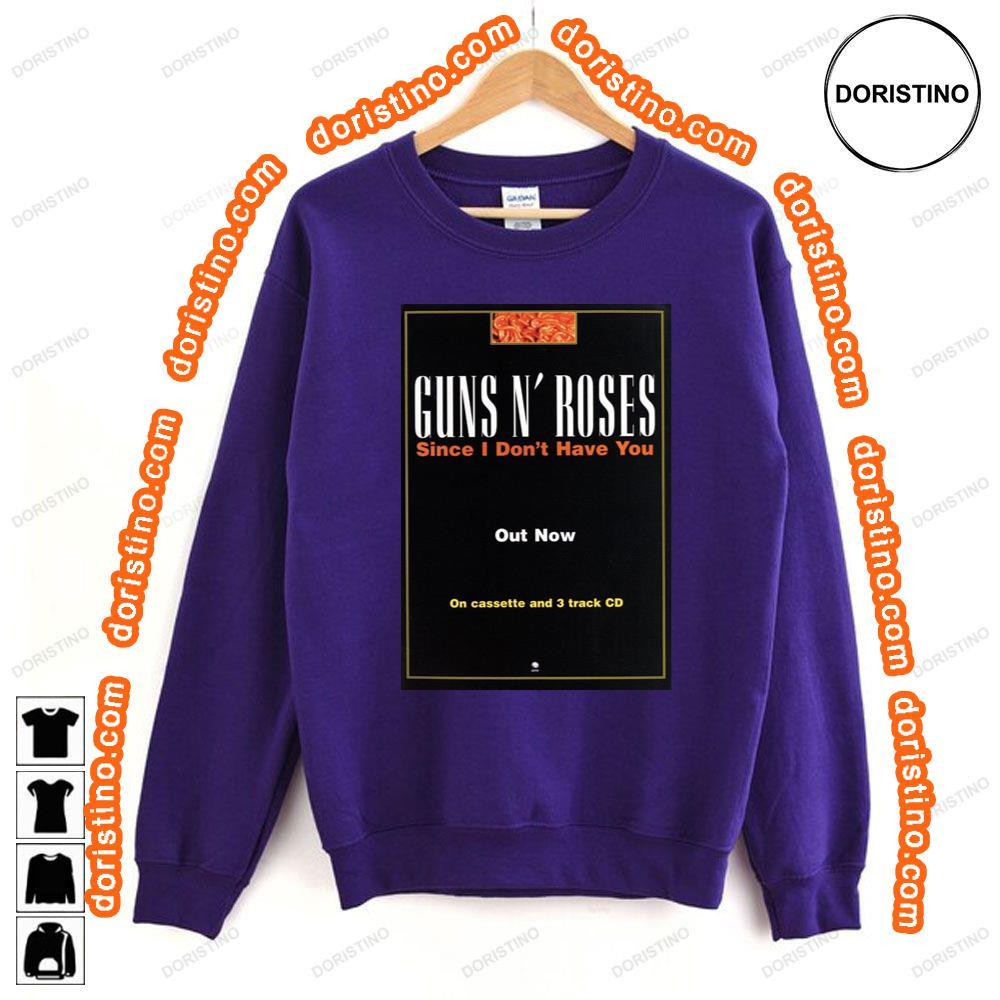 Guns N Roses Since I Dont Have You Awesome Shirt Guns N Roses Since I Dont Have You Awesome Shirt