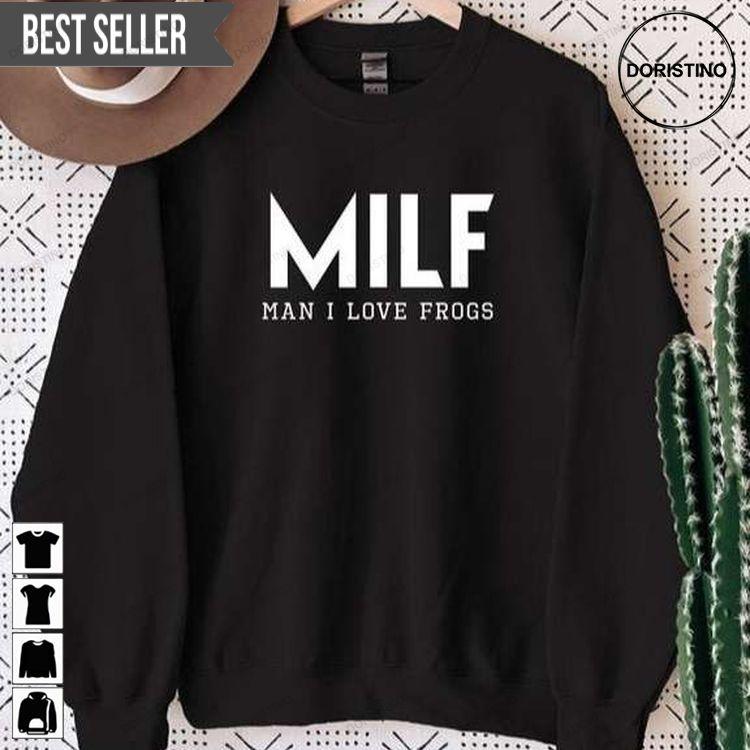 Milf Man I Love Frogs Unisex Awesome Shirt Milf Man I Love Frogs Unisex Awesome Shirt