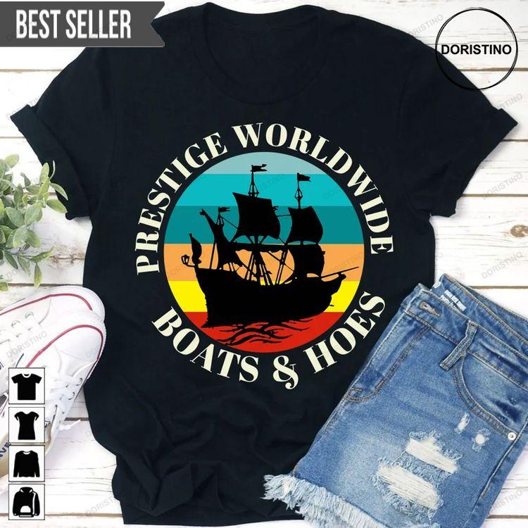 Prestige Worldwide Boats And Hoes Step Brothers Tshirt Prestige Worldwide Boats And Hoes Step Brothers Tshirt