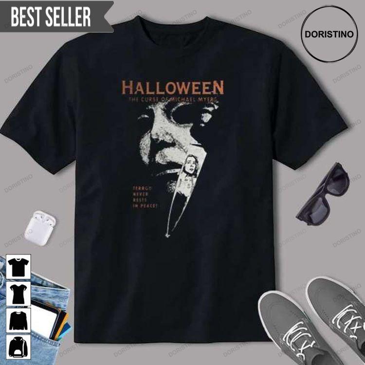 The Curse Of Michael Myers Terror Never Rests In Peace Tshirt The Curse Of Michael Myers Terror Never Rests In Peace Tshirt