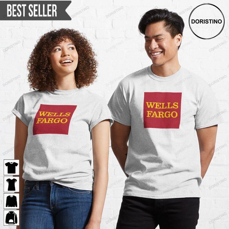 Wells Fargo Unisex Shirt Wells Fargo Unisex Shirt