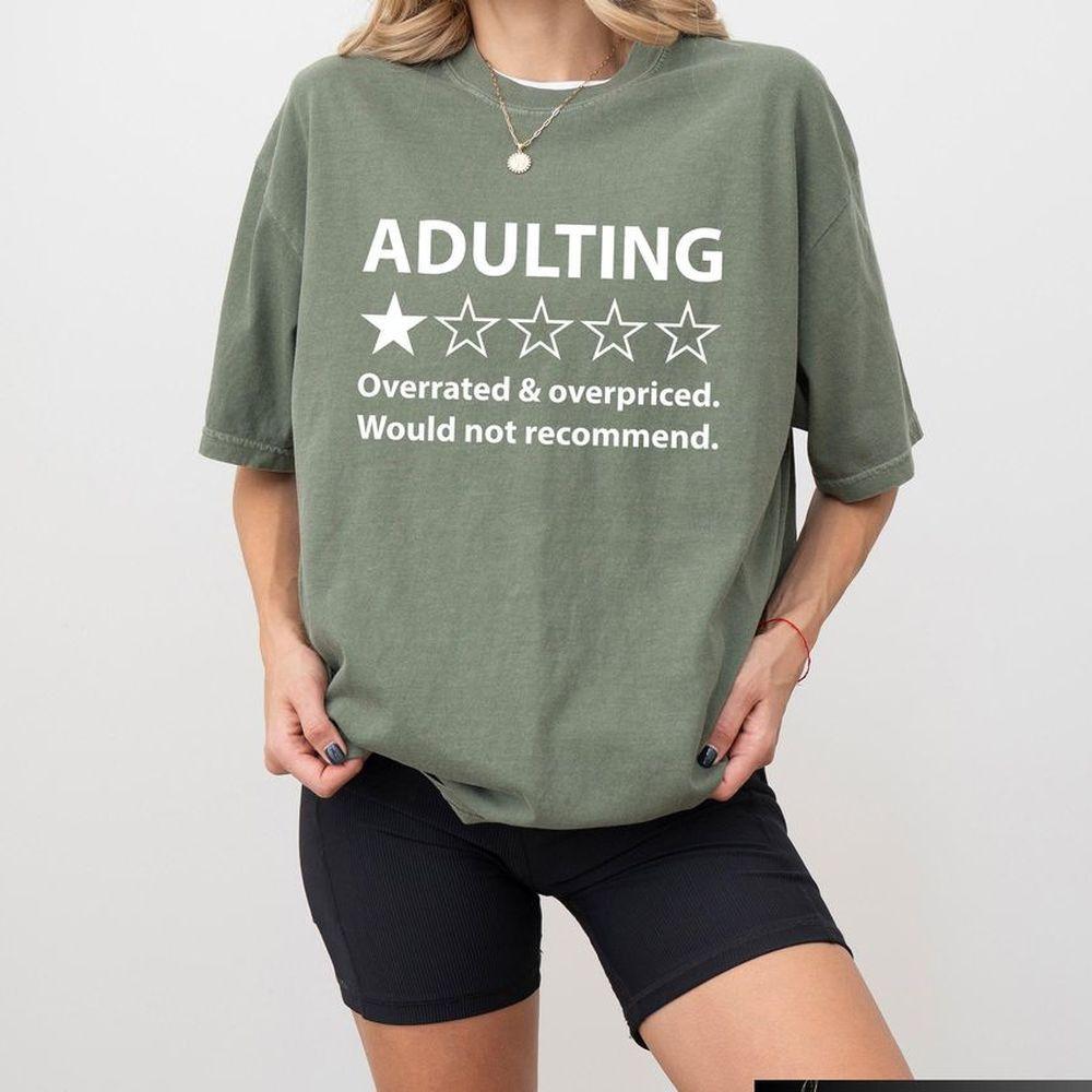 Adulting Ridiculous Would Not Recommend Tshirt Adulting Ridiculous Would Not Recommend Tshirt