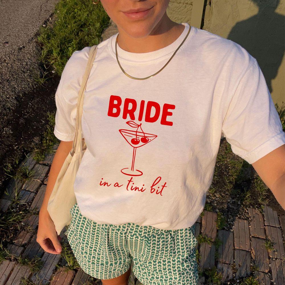 Bride In A Tini Bit Graphic Bridal Tshirt Bride In A Tini Bit Graphic Bridal Tshirt