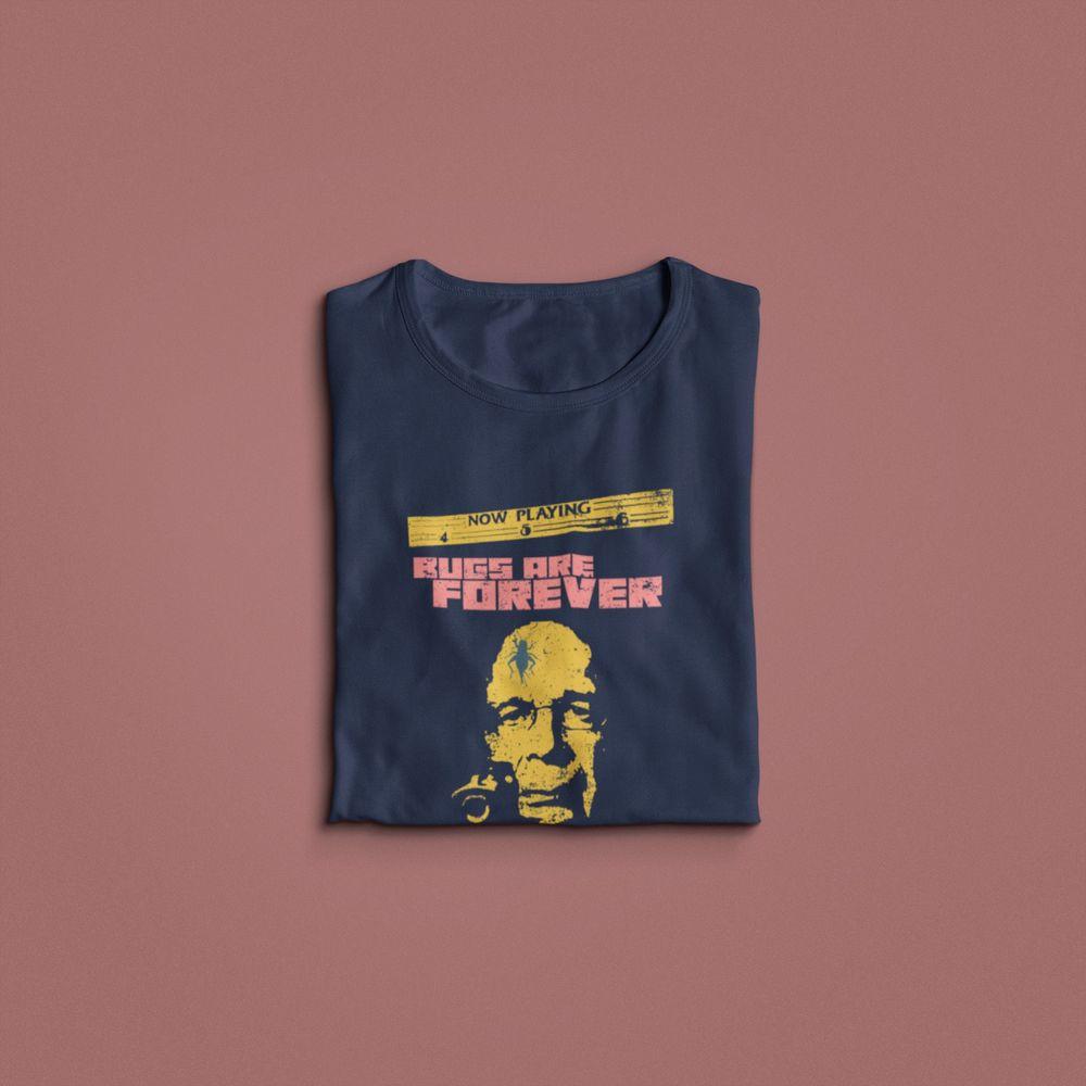 Bugs Are Forever Shirt Bugs Are Forever Shirt