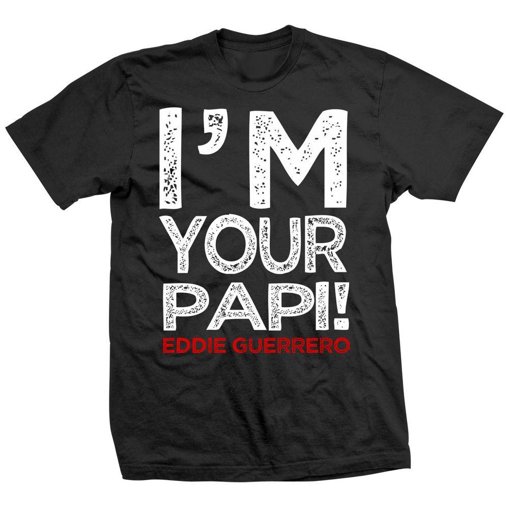Eddie Guerrero Im Your Papi Tshirt Eddie Guerrero Im Your Papi Tshirt