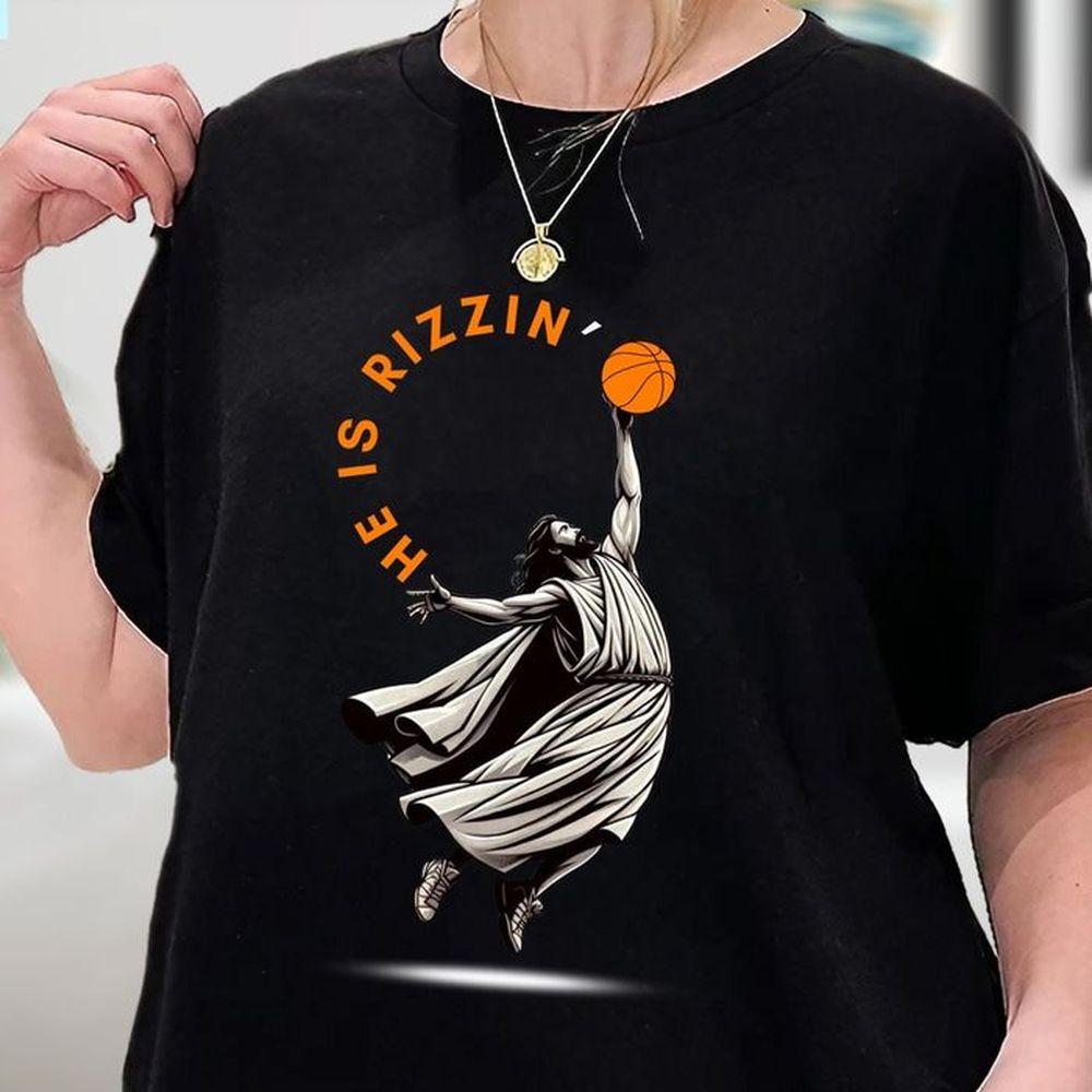 He Is Rizzin Easter Basketball He Is Rizzin Basketball Jesus He Is Rizzin Funny Easter Humor Christian Awesome Shirt He Is Rizzin Easter Basketball He Is Rizzin Basketball Jesus He Is Rizzin Funny Easter Humor Christian Awesome Shirt