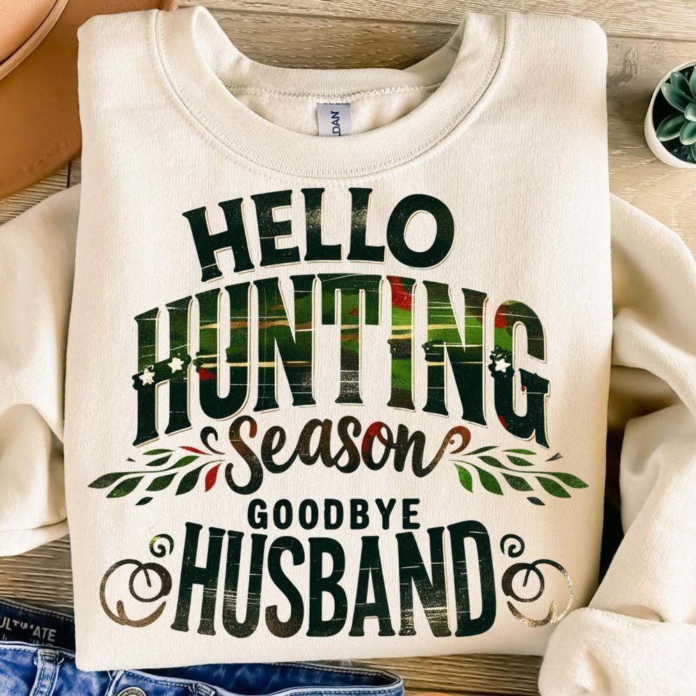 Hello Hunting Season Goodbye Husband Shirt Hello Hunting Season Goodbye Husband Shirt