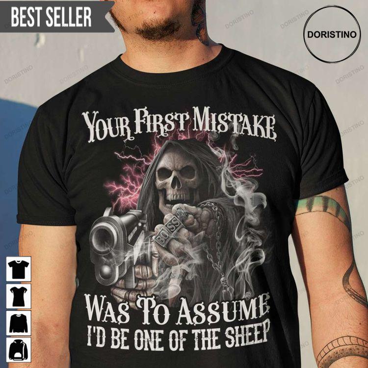 Skull Reaper Your First Mistake Assume Id Be One Of The Sheep Unisex Shirt Skull Reaper Your First Mistake Assume Id Be One Of The Sheep Unisex Shirt