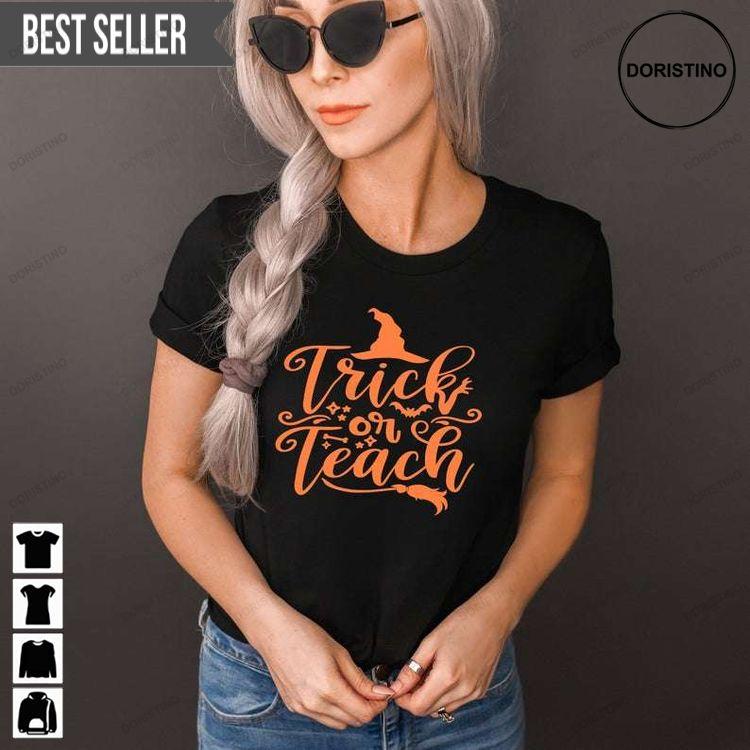Trick Or Teach Halloween Teacher Shirt Trick Or Teach Halloween Teacher Shirt