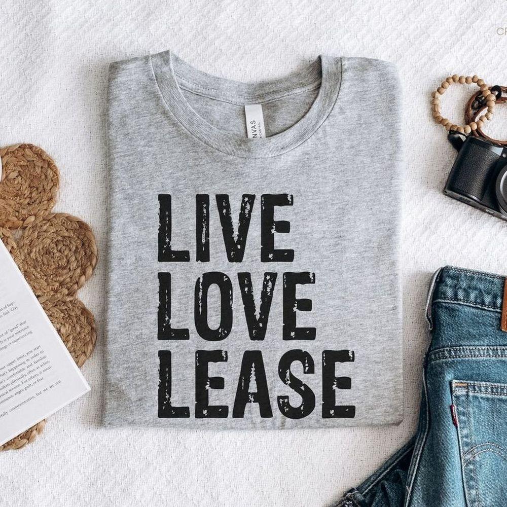 Live Love Lease Awesome Shirt Live Love Lease Awesome Shirt