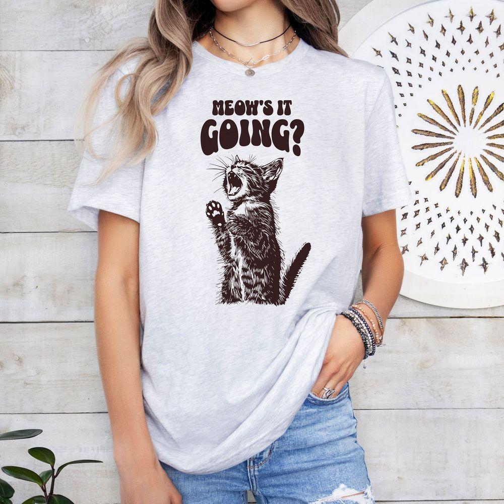 Meows It Going 4 Shirt Meows It Going 4 Shirt