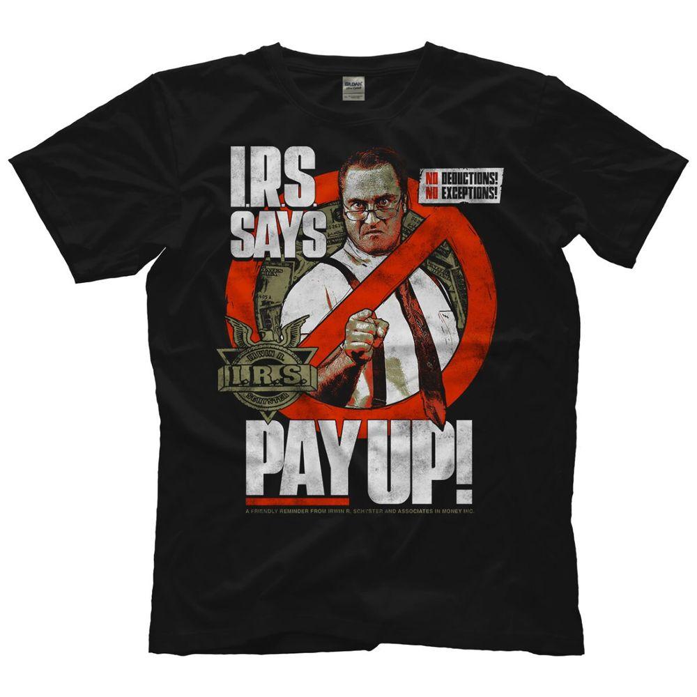 Mike Rotunda Aka Irs Pay Up Shirt Mike Rotunda Aka Irs Pay Up Shirt
