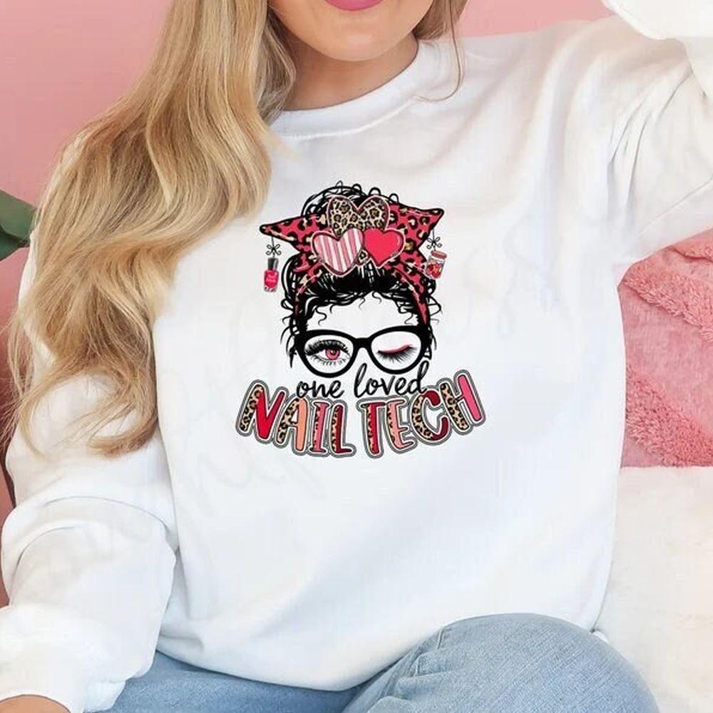 One Loved Nail Tech Tshirt One Loved Nail Tech Tshirt