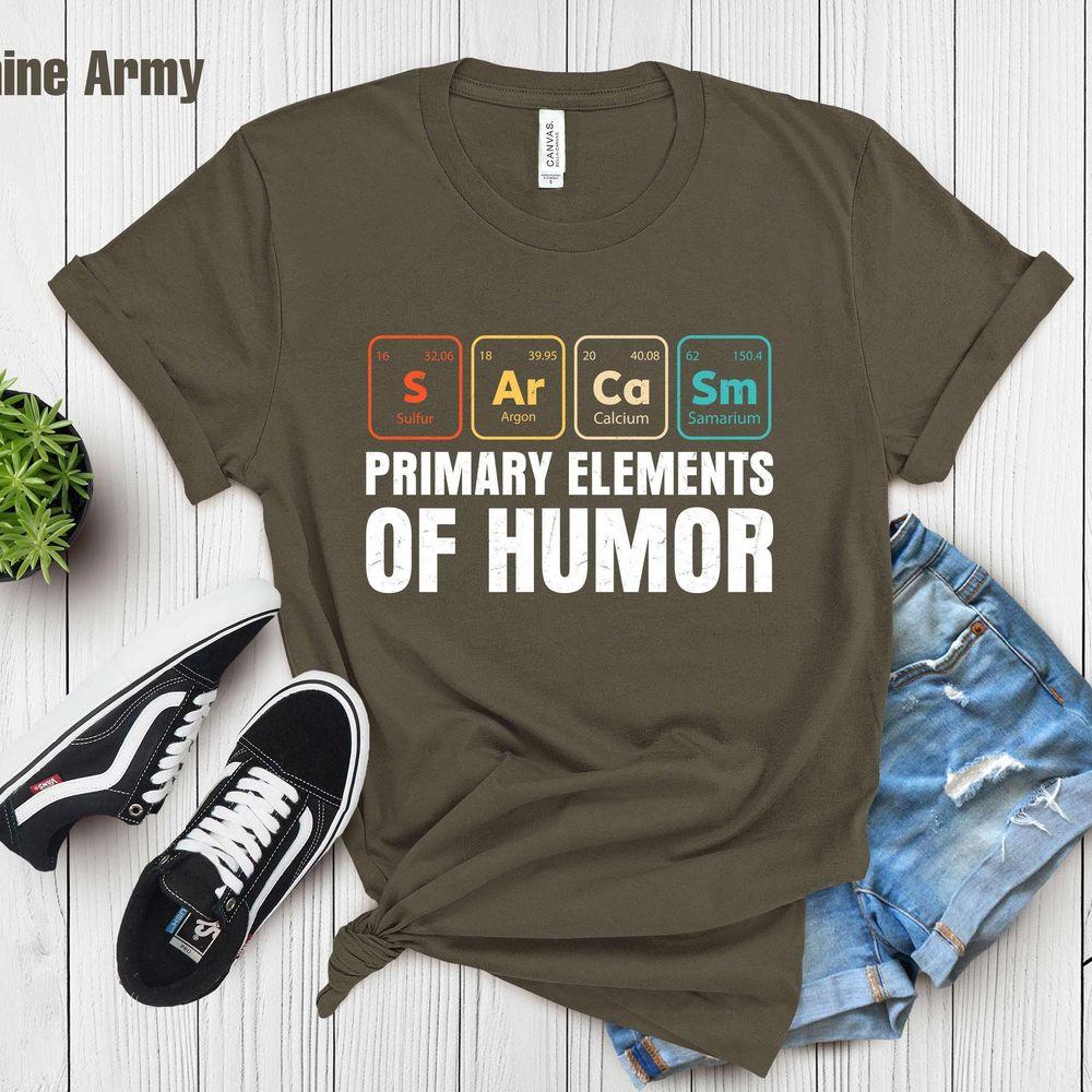 Sarcasm Primary Elements Of Humor Awesome Shirt Sarcasm Primary Elements Of Humor Awesome Shirt