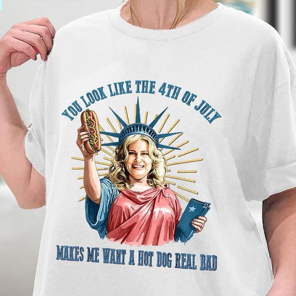 You Look Like The 4th Of July Makes Me Want A Hot Dog Real Bad Shirt You Look Like The 4th Of July Makes Me Want A Hot Dog Real Bad Shirt