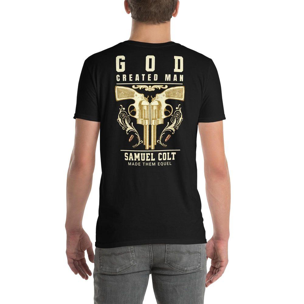 God Created Man Samuel Colt Made Them Equal 6 Tshirt