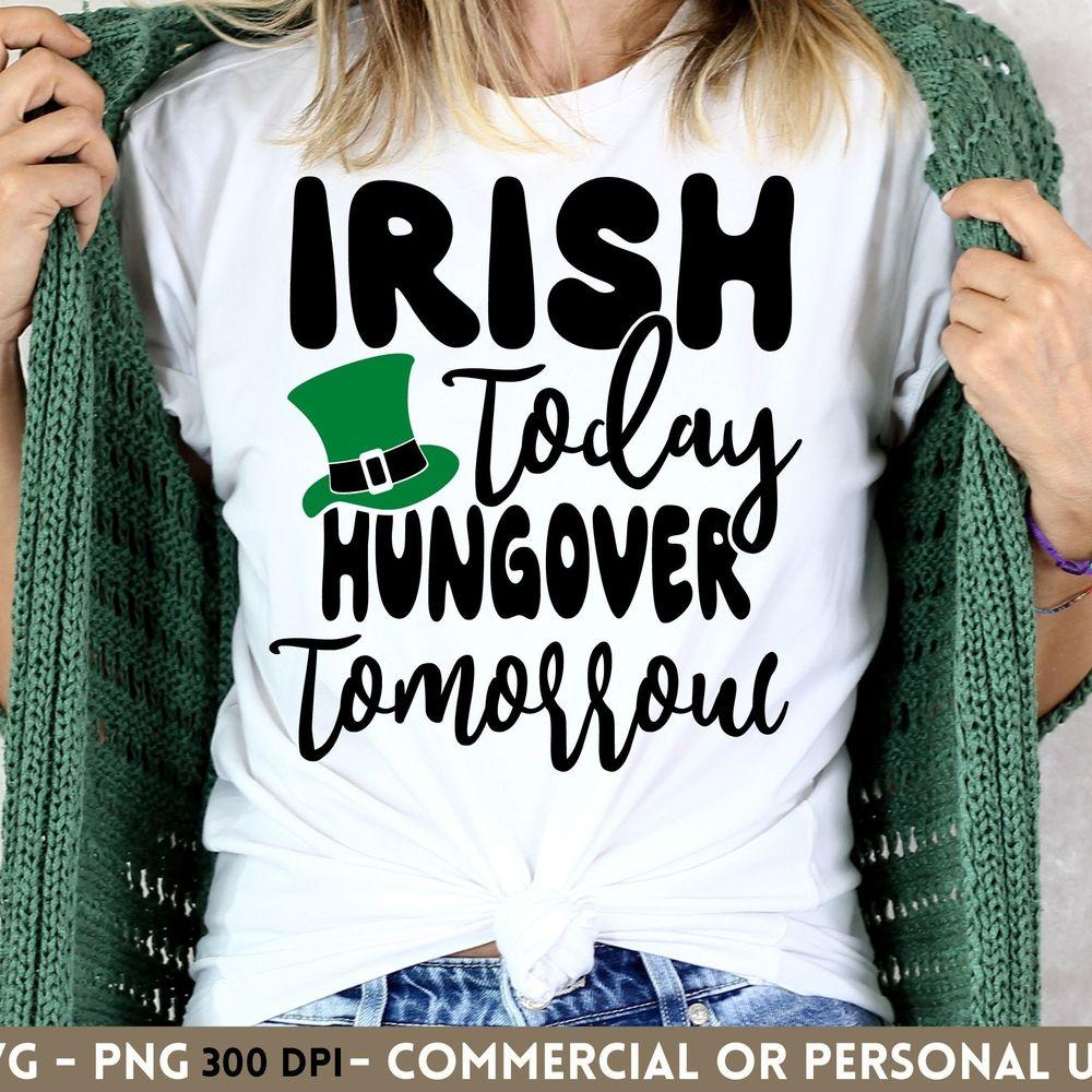 Irish Today Hungover Tomorrow Tshirt