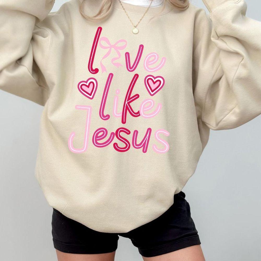 Love Like Jesus Valentines Shirt