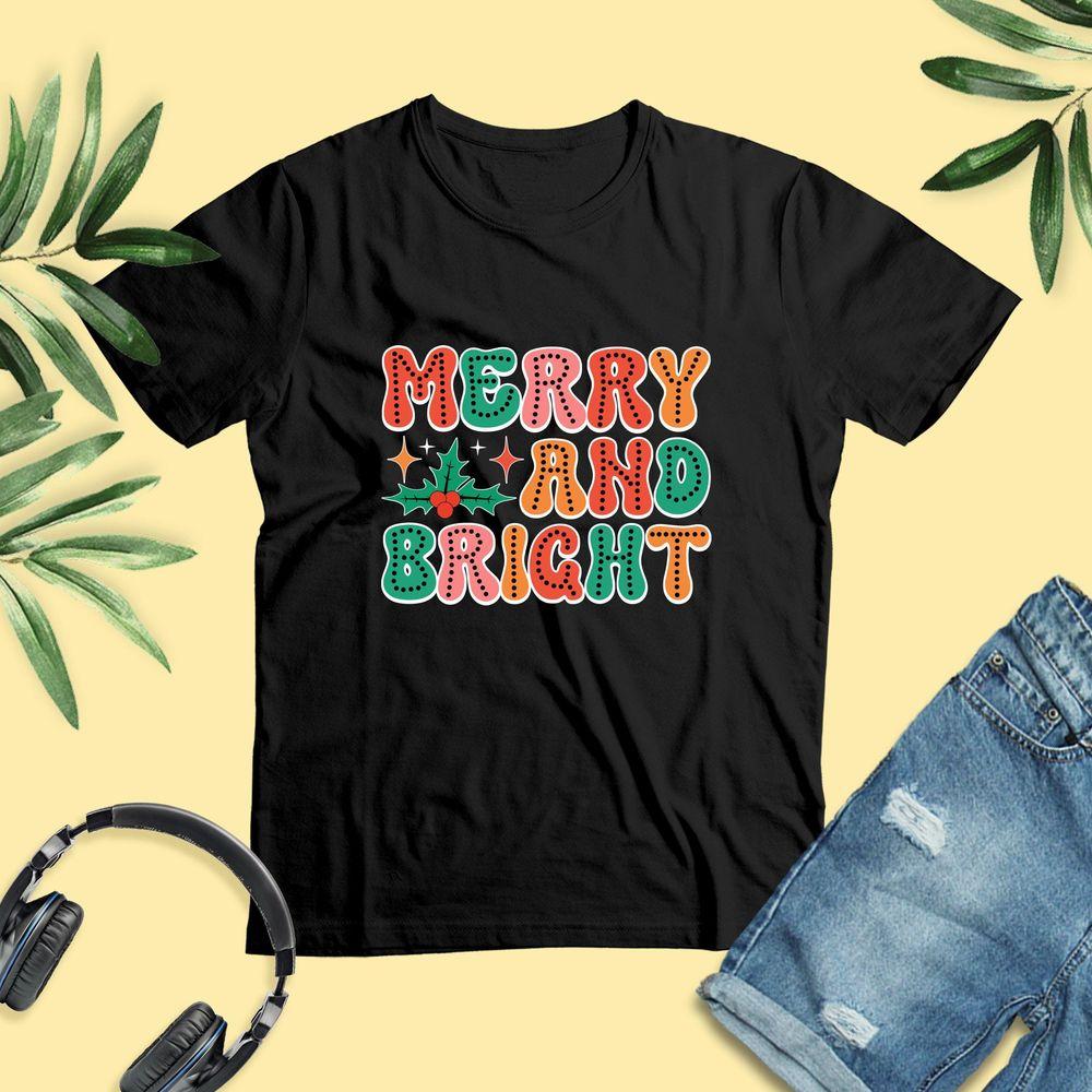Merry And Bright 7 Tshirt