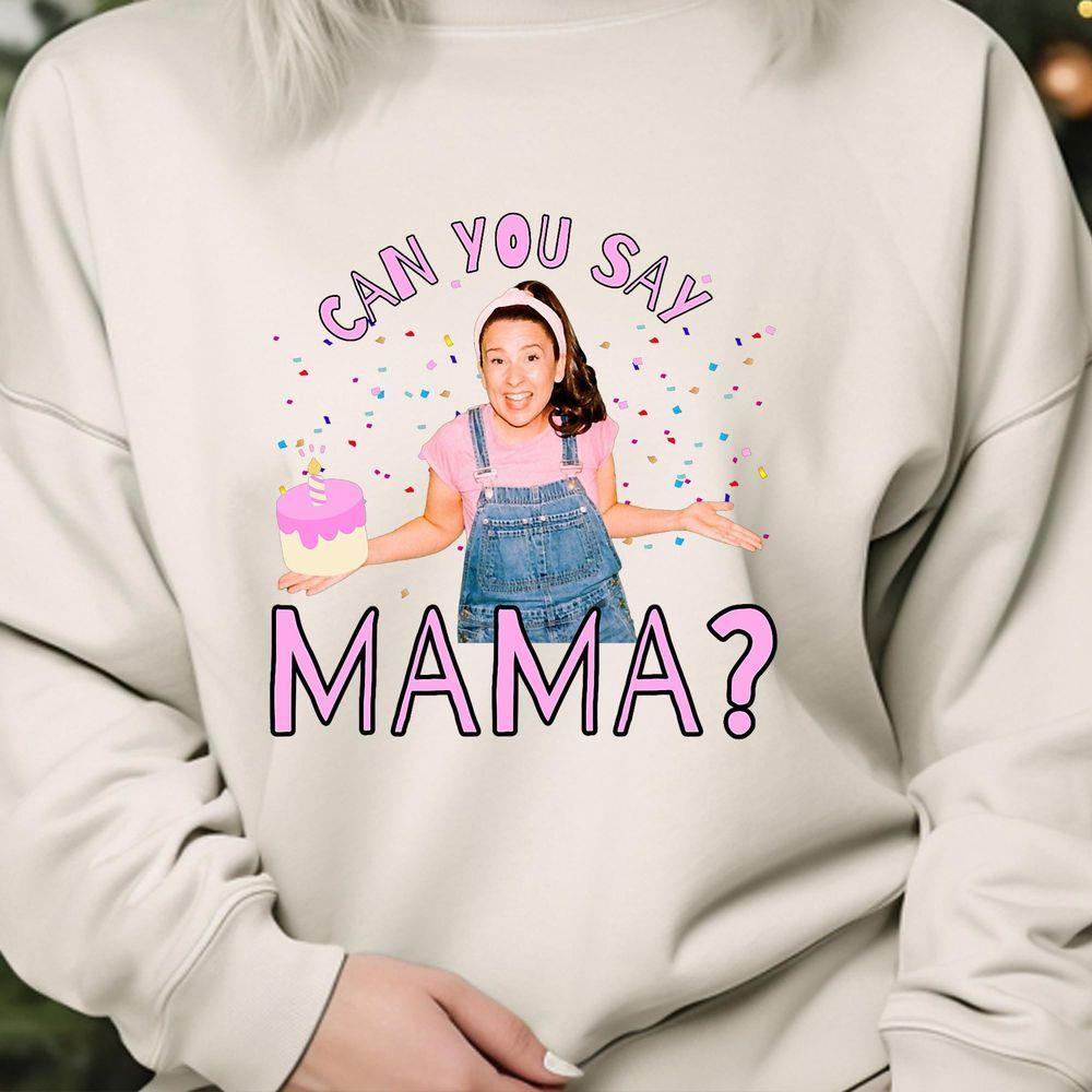 Msrachel Can You Say Mama Birthday Ms Rachel Birthday Mom Tshirt