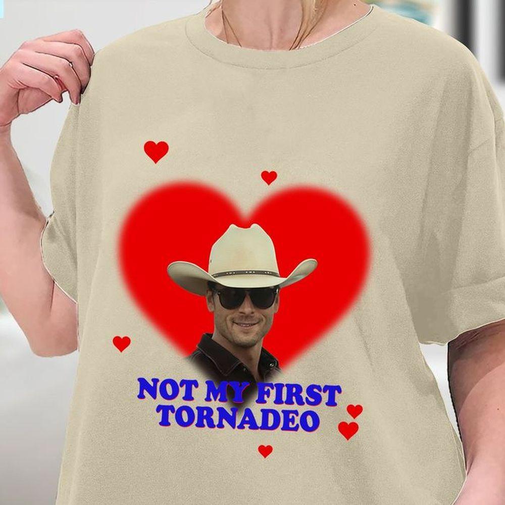 Not My First Tornadeo Not My First Tonado Glen Powell As Tyler Owens Twisters Tshirt