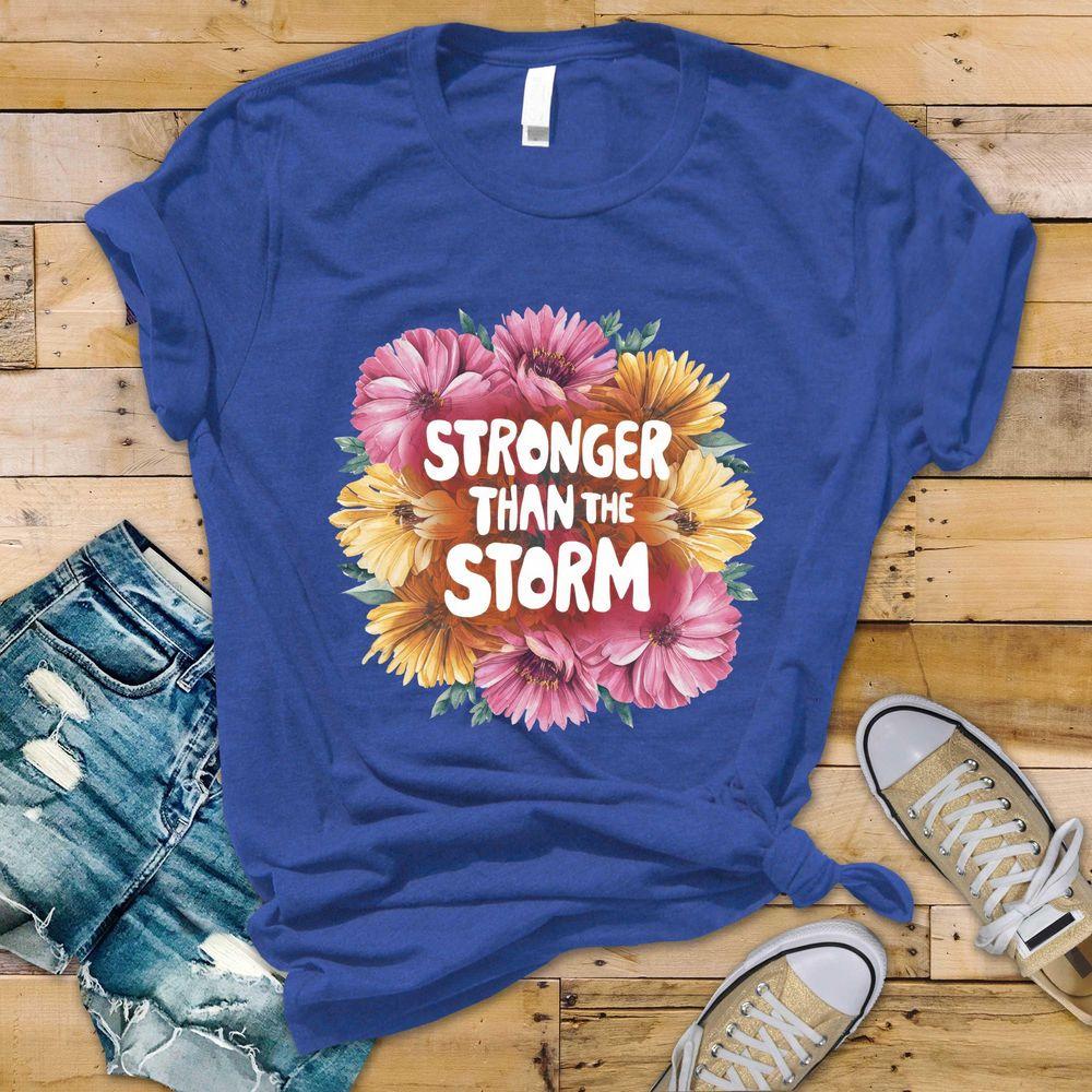 Stronger Than The Storm 2 Awesome Shirt