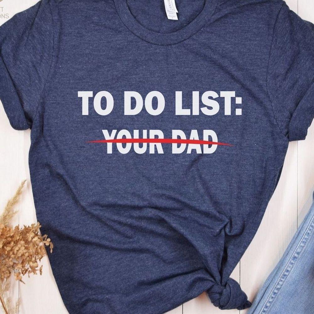 To Do List Your Dad Softstyle 2 Tshirt