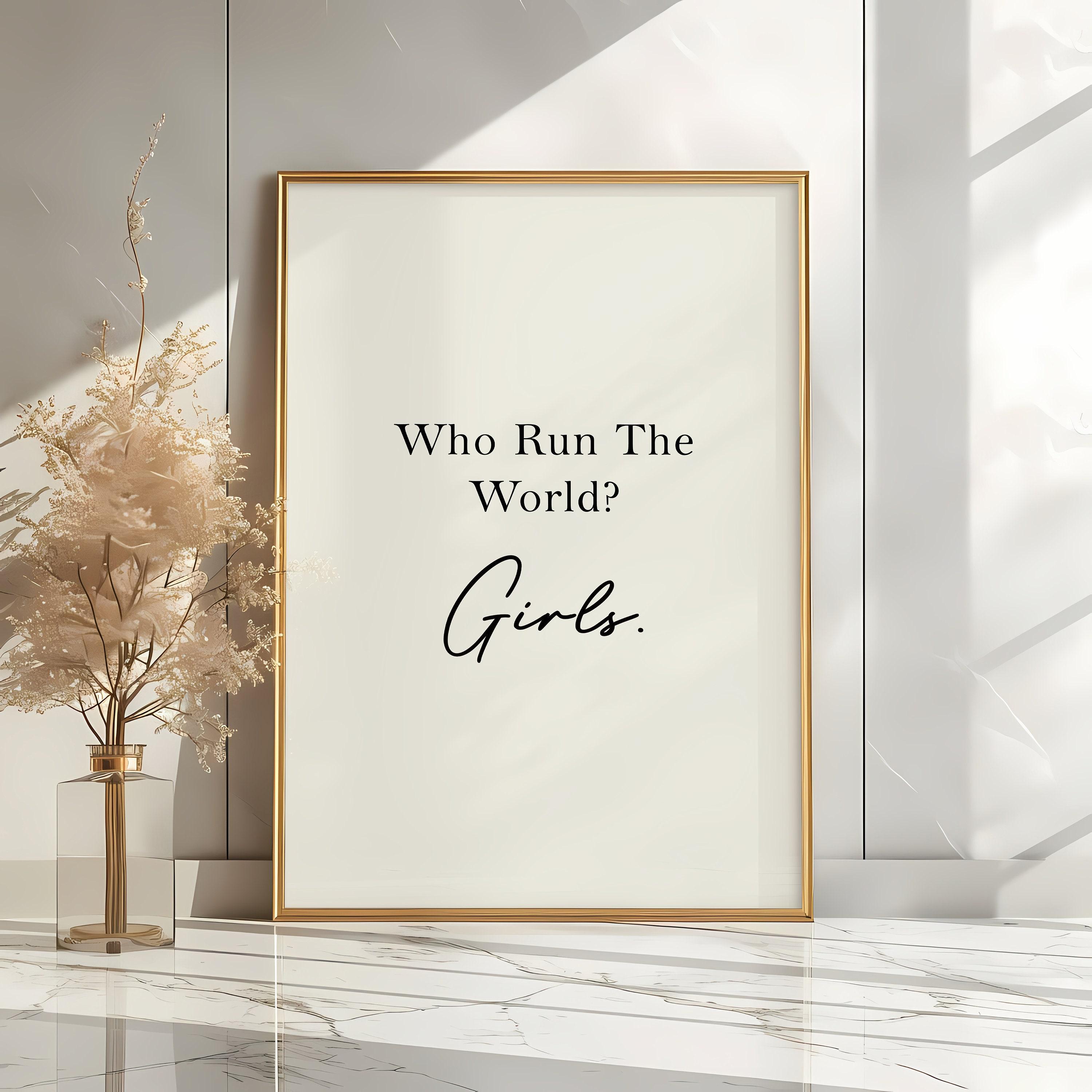 Who Run The World Girls Typography Trending Style Poster (No Frame) Who Run The World Girls Typography Trending Style Poster (No Frame)