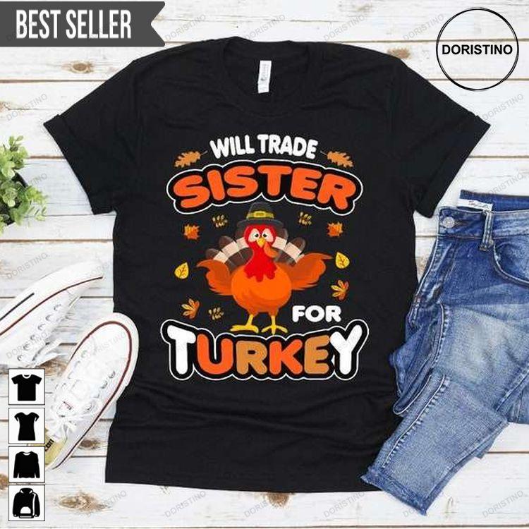 Thanksgiving Will Trade Sister For Turkey Shirt Thanksgiving Will Trade Sister For Turkey Shirt