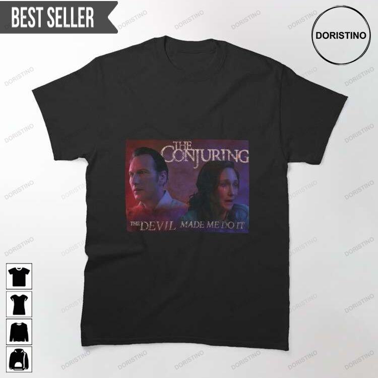 The Conjuring The Devil Made Me Do It Movie Shirt The Conjuring The Devil Made Me Do It Movie Shirt