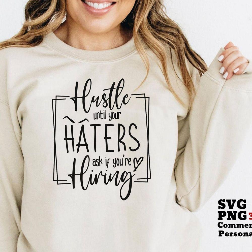 Hustle Until Your Haters Shirt