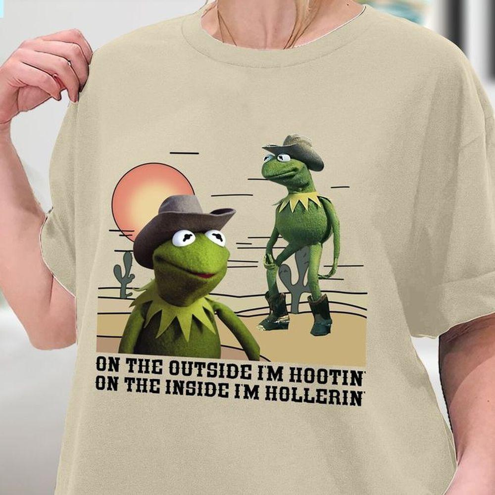 On The Outside Im Hootin On The Inside Im Hollerin Tshirt
