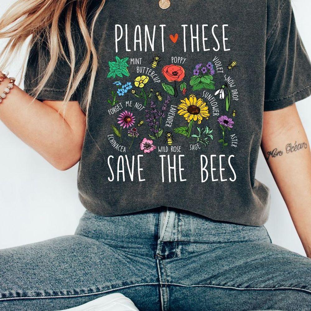 Plant These Save The Bees Awesome Shirt