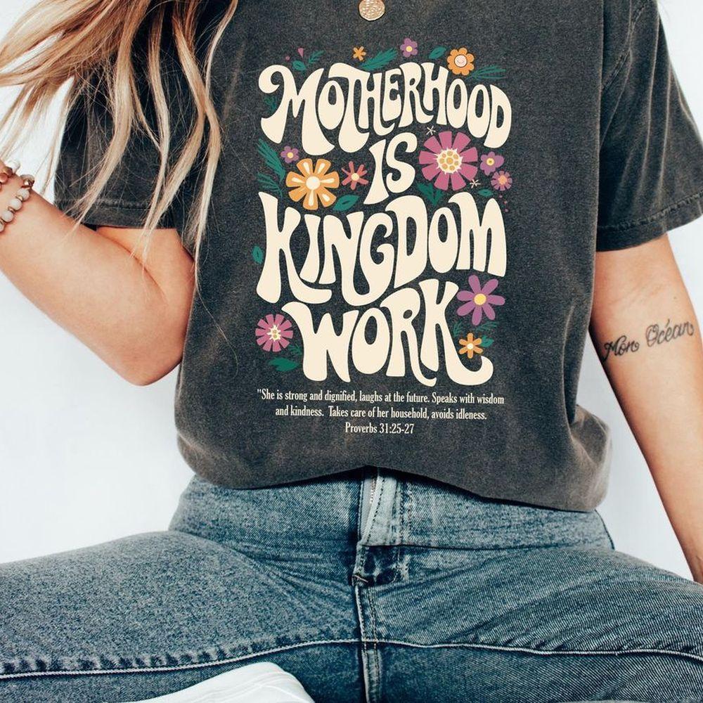 Retro Comfort Motherhood Is Kingdom Work Awesome Shirt