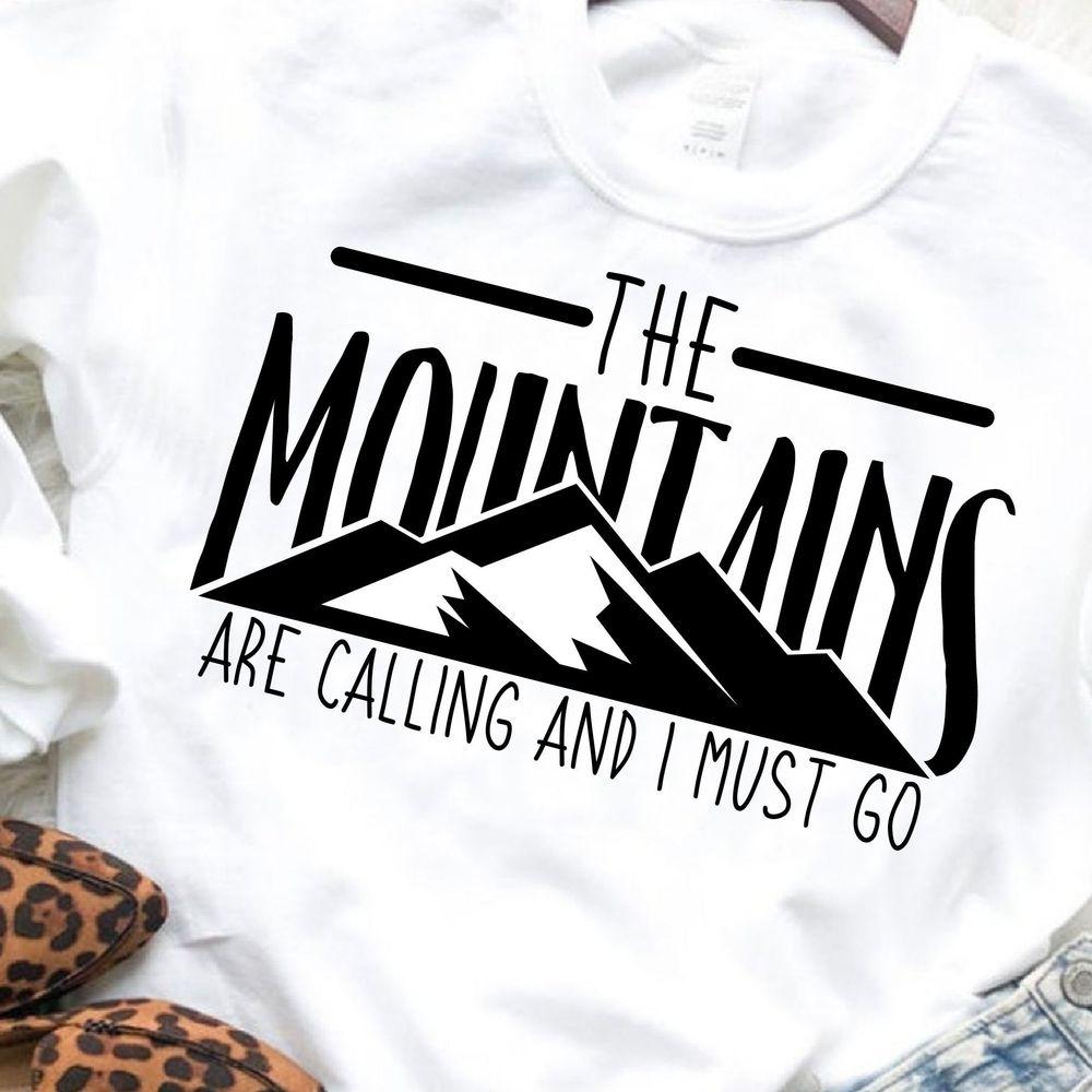 The Mountains Are Calling Awesome Shirt