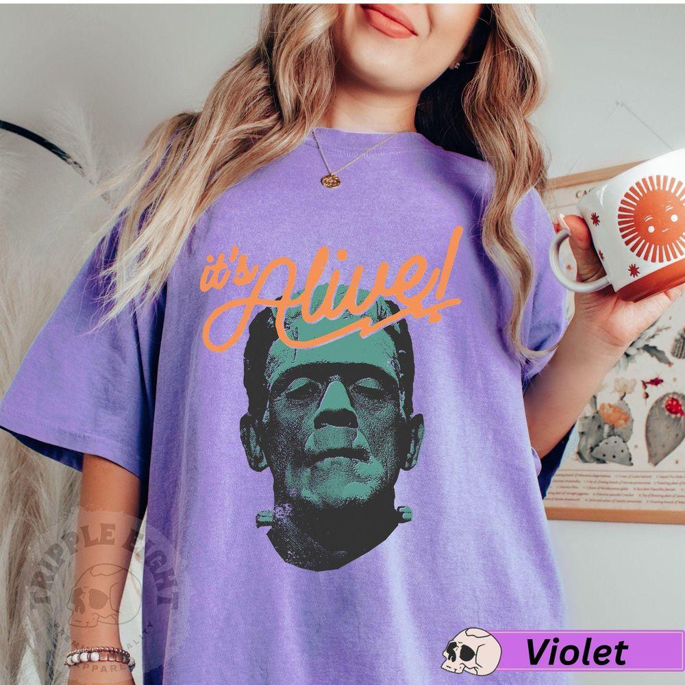 You Make Me Feel Alive Frankenstein 3 Awesome Shirt