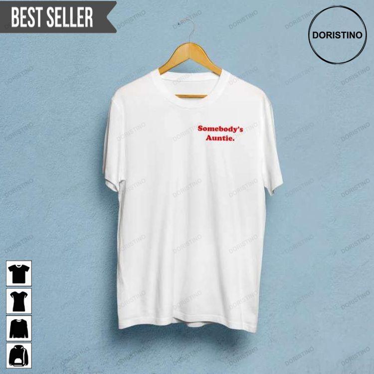 Somebodys Auntie Tshirt Somebodys Auntie Tshirt